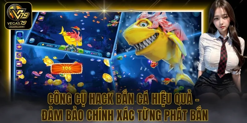Công Cụ Hack Bắn Cá Hiệu Quả – Đảm Bảo Chính Xác Từng Phát Bắn